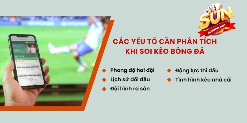 Các yếu tố cần phân tích khi soi kèo bóng đá